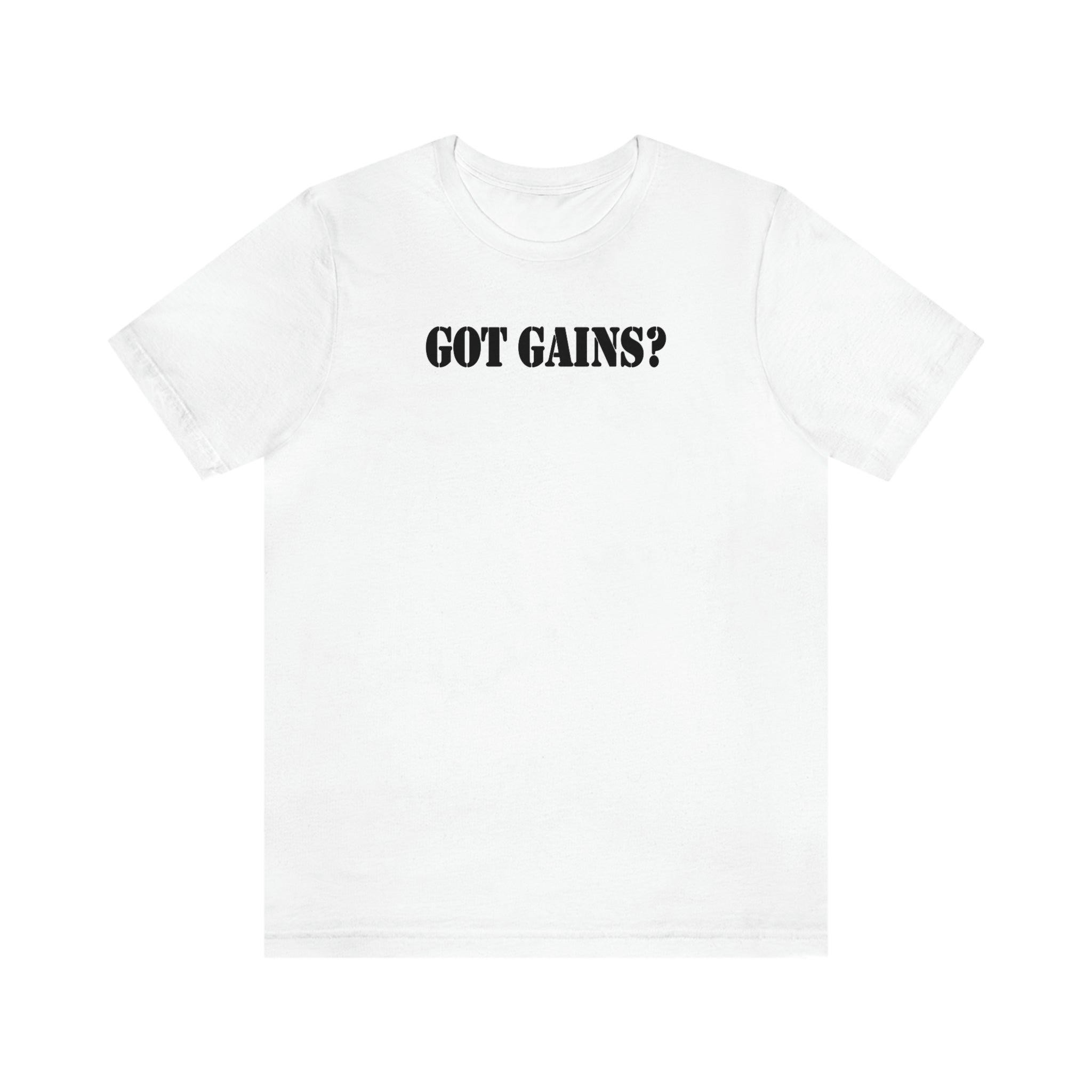 GOT GAINS? Tee